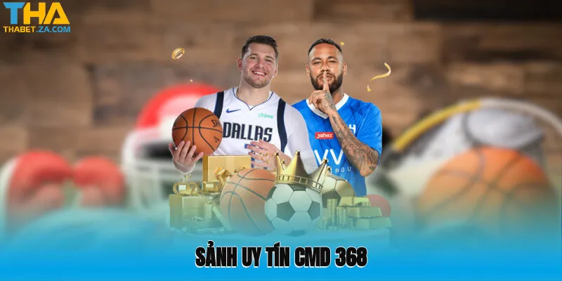 Thể Thao Thabet nổi bật và đầy sức hút cùng sảnh uy tín CMD 368